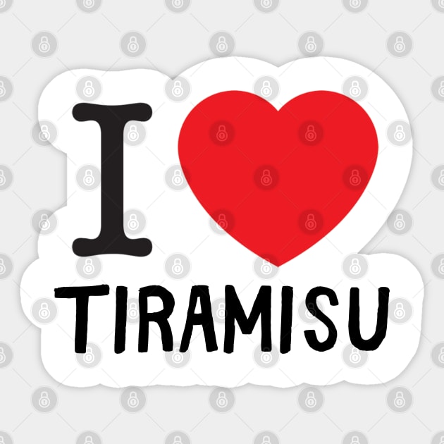 I love Tiramisu Sticker by AbstractWorld